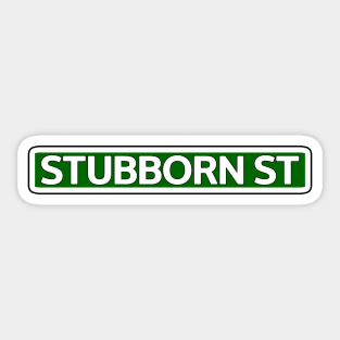 Stubborn St Street Sign Sticker